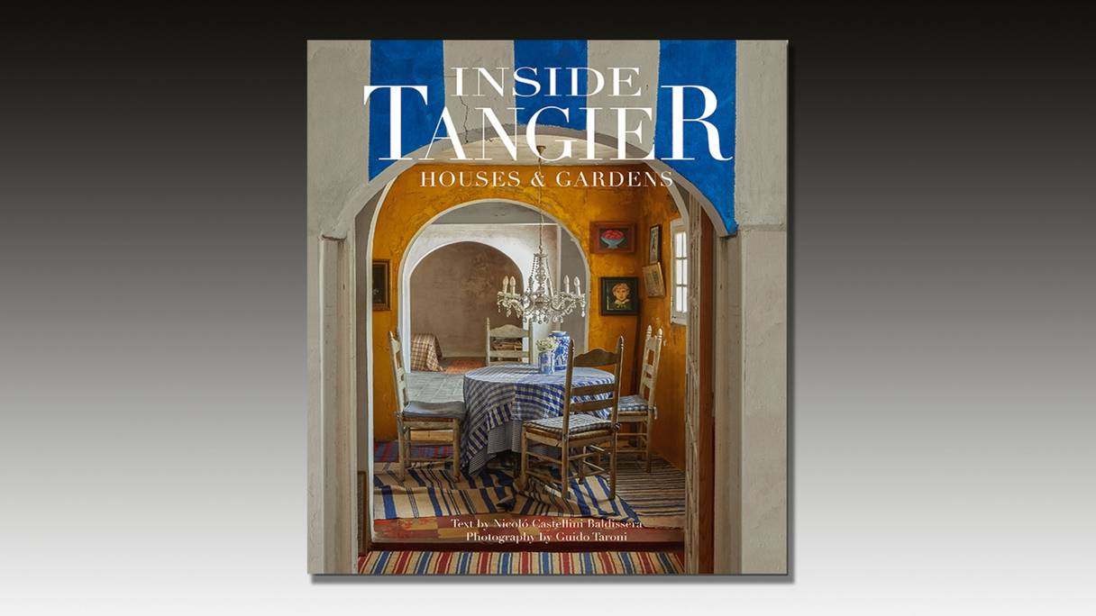 Inside Tangier: Houses & gardens
